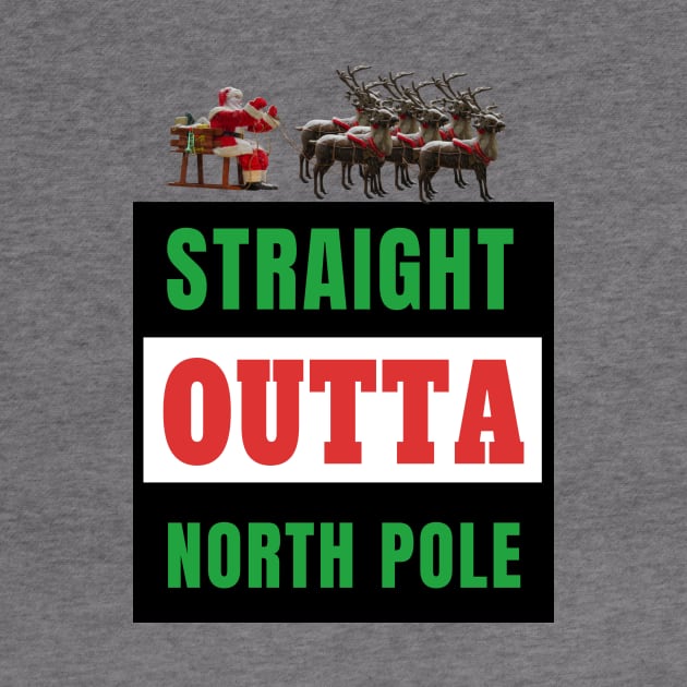 Straight Outta North Pole Santa Riding A Sled Reindeer Gift by klimentina